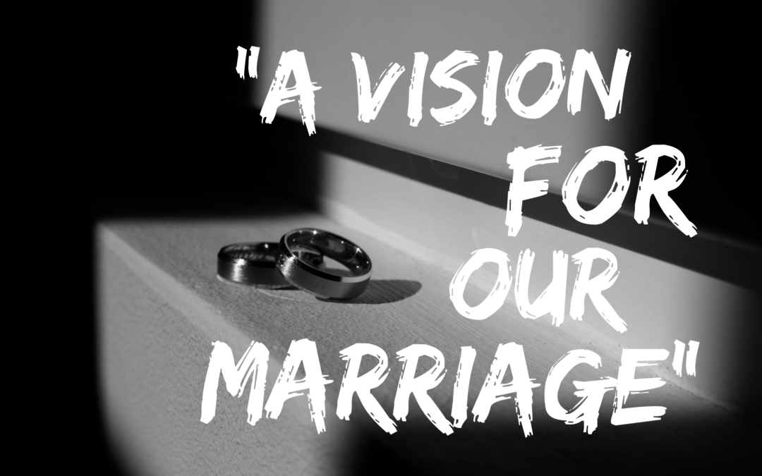 Amazing: “A Vision for Our Marriage”
