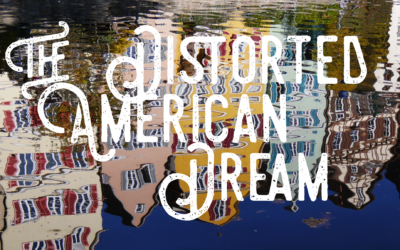 The Distorted American Dream—Are You Buying It?