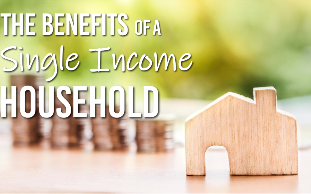 The Benefits of a Single Income Household