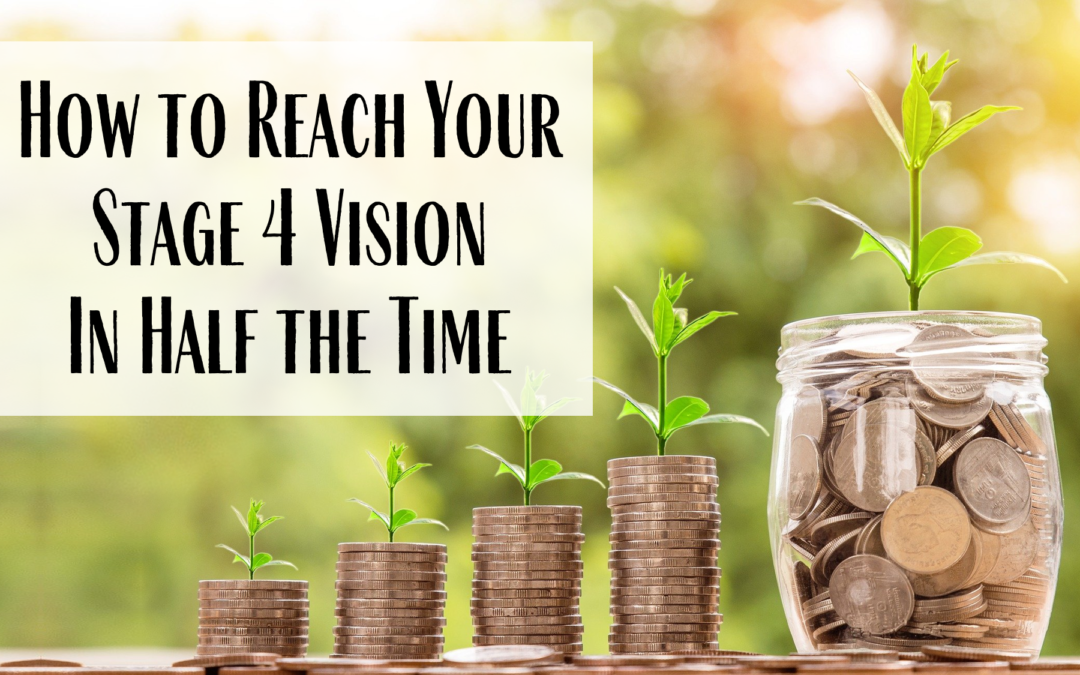 How To Reach & Live Your Lifeonaire Stage 4 Vision in Half The Time