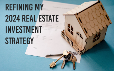 Refining My 2024 Real Estate Investment Strategy
